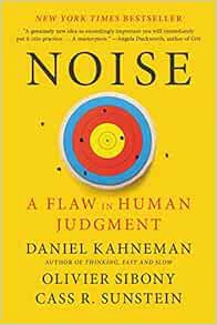 [ACCESS] KINDLE PDF EBOOK EPUB Noise: A Flaw in Human Judgment by Daniel Kahneman,Olivier Sibony,Cas