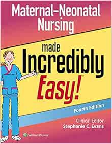 READ KINDLE PDF EBOOK EPUB Maternal-Neonatal Nursing Made Incredibly Easy (Incredibly Easy! Series)