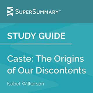 VIEW EPUB KINDLE PDF EBOOK Study Guide: Caste: The Origins of Our Discontents by Isabel Wilkerson: S