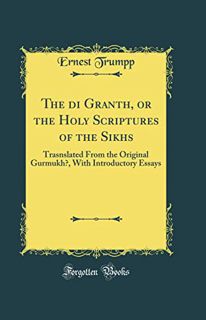 Get PDF EBOOK EPUB KINDLE The ?di Granth, or the Holy Scriptures of the Sikhs: Trasnslated From the