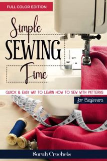 [Get] EPUB KINDLE PDF EBOOK Simple Sewing time. Full Color Edition.: Quick & easy way to learn how t
