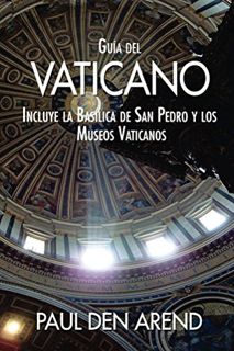 Read [EPUB KINDLE PDF EBOOK] Guía del Vaticano: Incluye la Basílica de San Pedro y los Museos Vatica