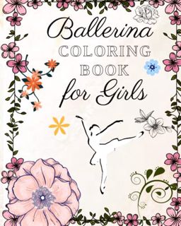 View [EBOOK EPUB KINDLE PDF] Ballerina Coloring Book for Girls Ages 9-12: Perfect gift for Preteen B
