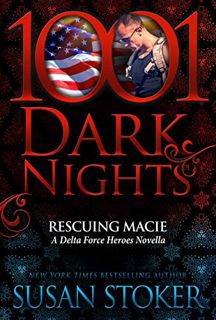 Get [KINDLE PDF EBOOK EPUB] Rescuing Macie: A Delta Force Heroes Novella by  Susan Stoker 💗