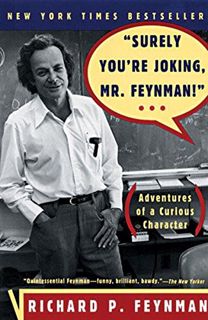 View [EBOOK EPUB KINDLE PDF] Surely You're Joking, Mr. Feynman! (Adventures of a Curious Character)