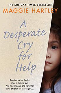 ACCESS [KINDLE PDF EBOOK EPUB] A Desperate Cry for Help: Rejected by her family, Meg is lashing out.