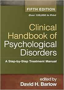 READ [PDF EBOOK EPUB KINDLE] Clinical Handbook of Psychological Disorders, Fifth Edition: A Step-by-