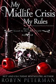 VIEW [EBOOK EPUB KINDLE PDF] My Midlife Crisis, My Rules: A Paranormal Women's Fiction Novel : Good