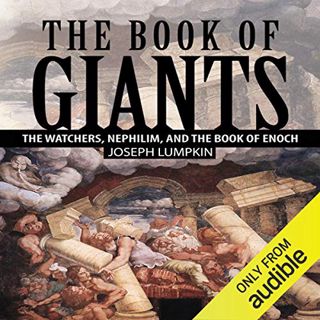 VIEW KINDLE PDF EBOOK EPUB The Book of Giants: The Watchers, Nephilim, and the Book of Enoch by  Jos