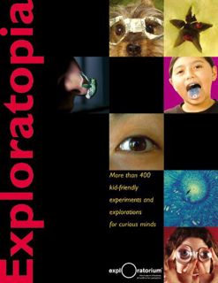 GET [KINDLE PDF EBOOK EPUB] Exploratopia: More than 400 kid-friendly experiments and explorations fo