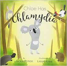 VIEW [EBOOK EPUB KINDLE PDF] Chloe has Chlamydia by Jackie Prince 🗂️