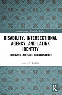 [VIEW] PDF EBOOK EPUB KINDLE Disability, Intersectional Agency, and Latinx Identity (Interdisciplina