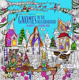 VIEW KINDLE PDF EBOOK EPUB Zendoodle Coloring Presents Gnomes in the Neighborhood: An Artist's Color