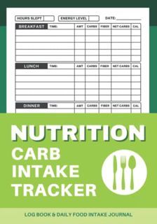 Read PDF EBOOK EPUB KINDLE Nutrition Carb Intake Tracker Log Book: Daily Food Intake Journal | Calor