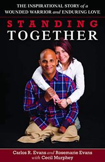 [READ] EPUB KINDLE PDF EBOOK Standing Together: The Inspirational Story of a Wounded Warrior and End