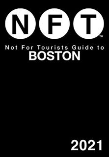GET EBOOK EPUB KINDLE PDF Not For Tourists Guide to Boston 2021 by  Not For Tourists 💚