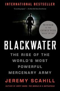 [Read] EBOOK EPUB KINDLE PDF Blackwater: The Rise of the World's Most Powerful Mercenary Army [Revis