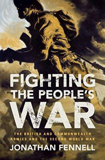 [Get] [PDF EBOOK EPUB KINDLE] Fighting the People's War: The British and Commonwealth Armies and the