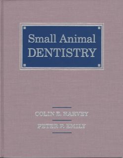 Read [KINDLE PDF EBOOK EPUB] Small Animal Dentistry by  Colin E. Harvey BVSc  FRCVS  DipACVS  DipAVD
