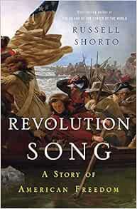 View [KINDLE PDF EBOOK EPUB] Revolution Song: A Story of American Freedom by Russell Shorto 💞