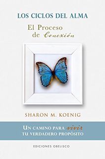 [GET] [EBOOK EPUB KINDLE PDF] Los ciclos del alma: El proceso de conexion (Spanish Edition) by  SHAR