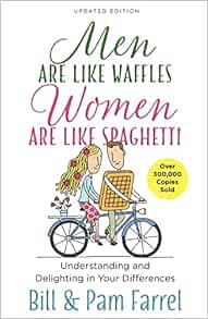 VIEW EPUB KINDLE PDF EBOOK Men Are Like Waffles--Women Are Like Spaghetti: Understanding and Delight