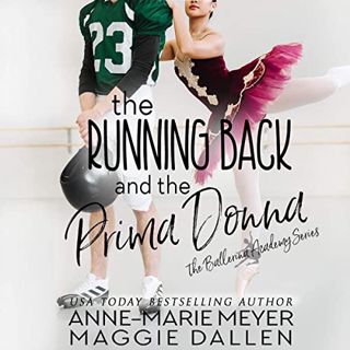 VIEW PDF EBOOK EPUB KINDLE The Running Back and the Prima Donna: The Ballerina Academy, Book 2 by  A