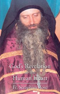 READ EPUB KINDLE PDF EBOOK God's Revelation to the Human Heart by  Fr. Seraphim Rose &  Hieromonk Da