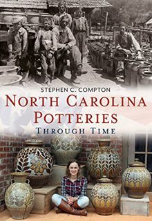 [GET] PDF EBOOK EPUB KINDLE North Carolina Potteries Through Time (America Through Time) by  Stephen