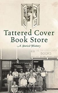[READ] KINDLE PDF EBOOK EPUB Tattered Cover Book Store: A Storied History by  Mark A Barnhouse 💞