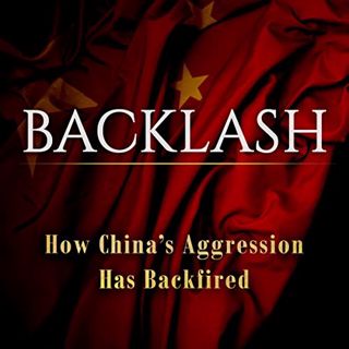 [GET] [PDF EBOOK EPUB KINDLE] Backlash: How China's Aggression Has Backfired by  Helen Z Raleigh,Hel