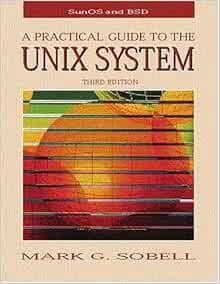 [Access] [PDF EBOOK EPUB KINDLE] A Practical Guide to the UNIX System (3rd Edition) by Mark G. Sobel