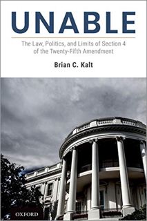 Get EPUB KINDLE PDF EBOOK Unable: The Law, Politics, and Limits of Section 4 of the Twenty-Fifth Ame