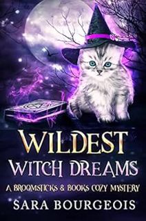 VIEW [EBOOK EPUB KINDLE PDF] Wildest Witch Dreams (A Broomsticks & Books Cozy Mystery Book 4) by Sar