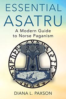[Read] [KINDLE PDF EBOOK EPUB] Essential Asatru: A Modern Guide to Norse Paganism by  Diana L. Paxso