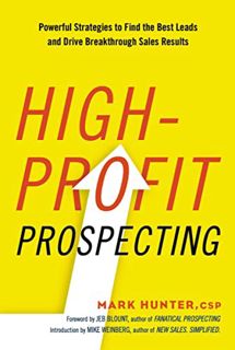 Access EBOOK EPUB KINDLE PDF High-Profit Prospecting: Powerful Strategies to Find the Best Leads and