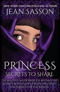 [ACCESS] EBOOK EPUB KINDLE PDF Princess: Secrets to Share by  Jean Sasson 📭