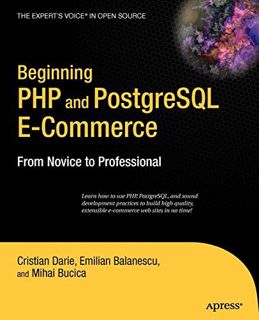 Access [EPUB KINDLE PDF EBOOK] Beginning PHP and PostgreSQL E-Commerce: From Novice to Professional