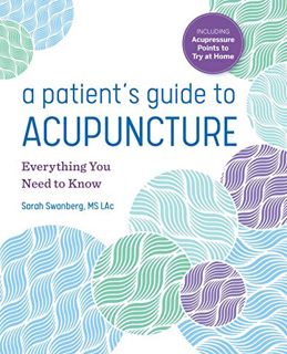[Read] EBOOK EPUB KINDLE PDF A Patient's Guide to Acupuncture: Everything You Need to Know by  Sarah