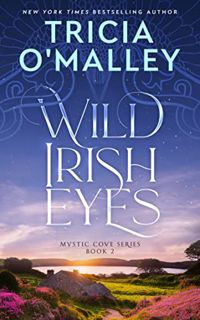 [Get] PDF EBOOK EPUB KINDLE Wild Irish Eyes (The Mystic Cove Series Book 2) by  Tricia O'Malley 📕