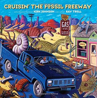 Get KINDLE PDF EBOOK EPUB Cruisin' the Fossil Freeway: An Epoch Tale of a Scientist and an Artist on