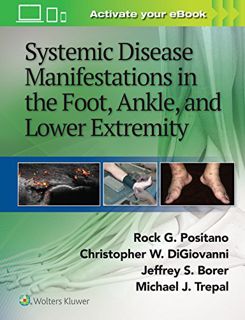 READ [KINDLE PDF EBOOK EPUB] Systemic Disease Manifestations in the Foot, Ankle, and Lower Extremity