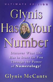 GET EBOOK EPUB KINDLE PDF Glynis Has Your Number: Discover What Life Has in Store for You Through th