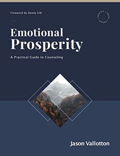 [GET] EPUB KINDLE PDF EBOOK Emotional Prosperity - By Jason Vallotton - A Practical Guide To Counsel