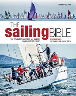 READ [EBOOK EPUB KINDLE PDF] The Sailing Bible: The Complete Guide for All Sailors from Novice to Ex