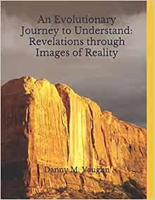 [Access] KINDLE PDF EBOOK EPUB An Evolutionary Journey to Understand: Revelations through Images of