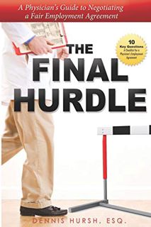 [VIEW] PDF EBOOK EPUB KINDLE The Final Hurdle: A Physician's Guide to Negotiating a Fair Employment