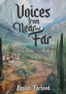 Access [PDF EBOOK EPUB KINDLE] Voices from Near and Far: A Collection of Poems by  Basam Farhood 💙