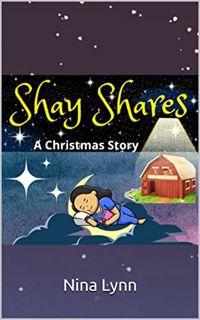[GET] KINDLE PDF EBOOK EPUB Shay Shares: A Christmas Story by  Nina D. Lynn 💓