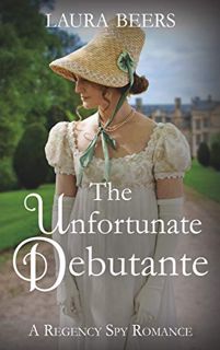 [READ] [EPUB KINDLE PDF EBOOK] The Unfortunate Debutante: A Regency Spy Romance (The Beckett Files B